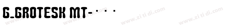 G_Grotesk MT字体转换